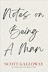 Notes on Being a Man