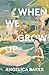 When We Grow Up: A Novel