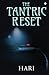 The Tantric Reset