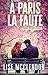 À Paris la faute: Édition française (Blame it on Paris) (Enquêtes des Sœurs Bennett t. 7) (French Edition)