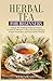 Herbal Tea for Beginners: U...