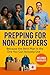 Basic Prepping for Non-Preppers by JD Jackson