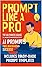 Prompt Like A Pro by Nik C