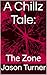 A Chillz Tale:: The Zone