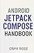 Android Jetpack Compose Handbook