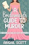 A Bridesmaid’s Gu...