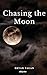 Chasing the Moon