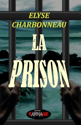 La prison: tome 1 (French Edition)