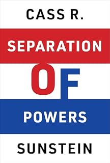 Separation of Powers by Cass R. Sunstein