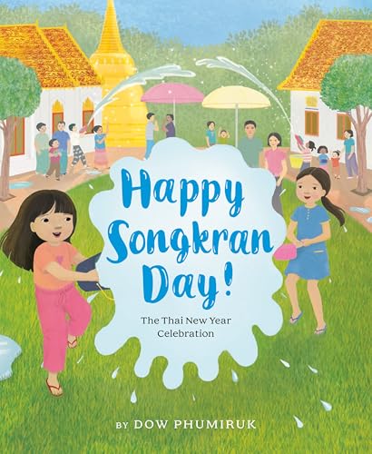 Happy Songkran Day!: The Thai New Year Celebration (Hardcover)