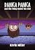 Danica Panica and the Thing Under the Bed by Kevin Miller