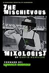 The Mischievous Mixologist: A Hardcore Hospitality Handbook