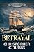 Betrayal: a thrilling histo...