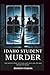 Idaho Student Murder: The U...