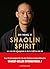 Shaolin Spirit: La voie de la sagesse et de la maîtrise de soi