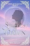 The Stardust of Dawn (Heir of Darkness, #2)