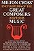 Milton Cross' Encyclopedia of the Great Composers and Their Music, Vol 2