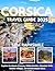 CORSICA TRAVEL GUIDE 2025: ...