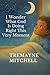 I Wonder What God Is Doing Right This Very Moment (Heaven’s Rhymes for Growing Minds) by Tremayne Mitchell