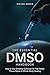 The Essential DMSO Handbook by Vivian Greer