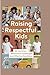 RAISING RESPECTFUL KIDS by Lori Mack