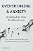 Overthinking & Anxiety: How...