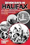 Seven Days in Halifax by Robert Ashe