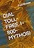DIAL TOLL-FREE 1-800-MYTHOS!