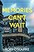 Memories Can't Wait by Rory O'Rourke