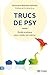 Trucs de psy - Guide pratiq...