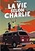 La vie selon Charlie