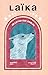 Laïka. De la rue aux étoiles by Almudena Pano