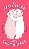 Le Petit livre des gros câlins - Édition collector - Tirage limité
