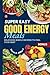 SUPER EASY GOOD ENERGY MEALS by Marie D. Hilliard