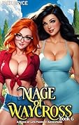Mage of Waycross 6: A Slice of Life Fantasy Adventure
