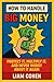 How to Handle Big Money, Protect It, Multiply It, and Never W... by Liam Cohen
