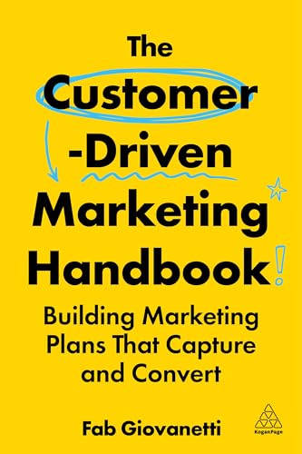 The Customer-Driven Marketing Handbook: Building Marketing Plans That Capture and Convert (Hardcover)