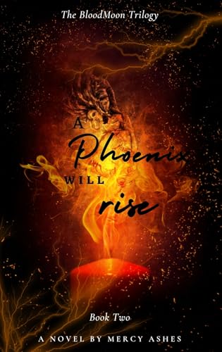 A Phoenix Will Rise (The BloodMoon Trilogy Book 2)