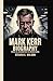 MARK KERR BIOGRAPHY: The Ri...