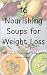16 Nourishing Soups for Weight Loss by Roberta Rea