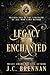 Legacy of The Enchanted: A Dark Fantasy Novel