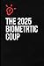 The 2025 Biometric Coup: How Digital IDs, Microchips, and Smart Cities Will End Your Freedom