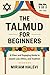 The Talmud for Beginners: A...