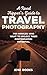 A Road Tripper's Guide to Travel Photography by KMR Books