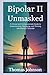 Bipolar II Unmasked: A Clin...