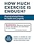 How Much Exercise Is Enough?
