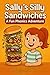 "Sally’s Silly Sandwiches" ...