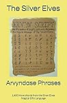 Arvyndase Phrases by The Silver Elves Arvyndase Phrases by The Silver Elves