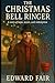 The Christmas Bell Ringer by Edward Fair