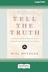 Tell the Truth (4th Edition): The Whole Gospel Wholly by Grace Communicated Truthfully & Lovingly (16pt Large Print Edition) Tell the Truth (4th Edition): The Whole Gospel Wholly by Grace Communicated Truthfully & Lovingly (16pt Large Print Edition)